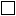 Icon: keine
  Füllung